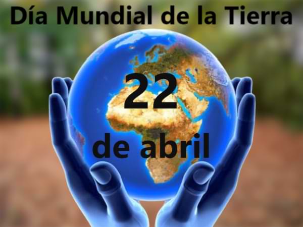 Día Mundial de la Tierra - 22 de abril