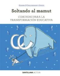 Libro: Soltando al Mamut - Coaching para la transformación educativa